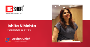 Ishita N Mehta - Founder & CEO - Design Chief